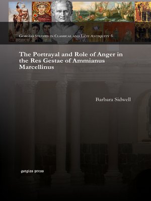 cover image of The Portrayal and Role of Anger in the Res Gestae of Ammianus Marcellinus